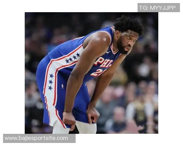 恩比德伤病管理计划休息明日缺阵未发现新问题 恩比德伤病管理计划休息明日缺阵未发现新问题